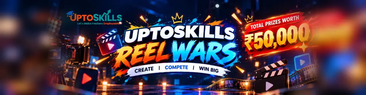 UptoSkills Reel Wars 2026: Win ₹50,000 in Prizes & Rewards